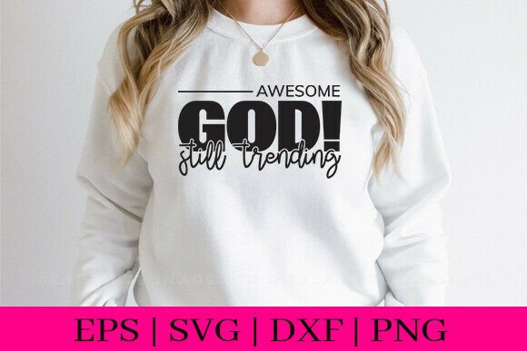 Awe God Still Trending T-Shirt PNG Graphics for Crafts