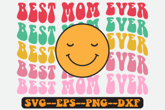 Best Mom Ever Quote Retro Svg Design for Graphics and Crafts