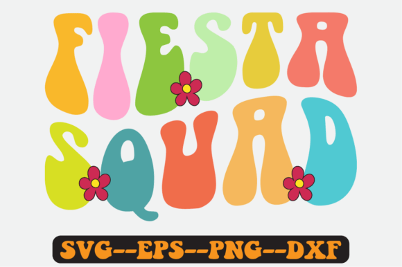 Fiesta Squad Quote Retro Svg Design Review