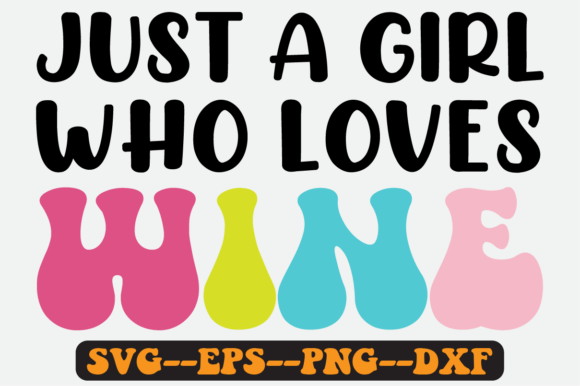 Girl Who Loves Wine Quote Retro Svg for Crafts and Graphics