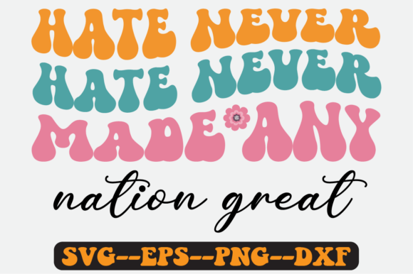 Hate Never Made Any Nation Great Svg Review