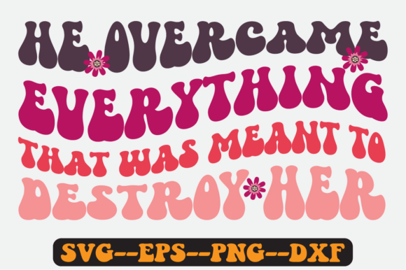 He Overcame Everything Quote Retro Svg Graphics in Crafts