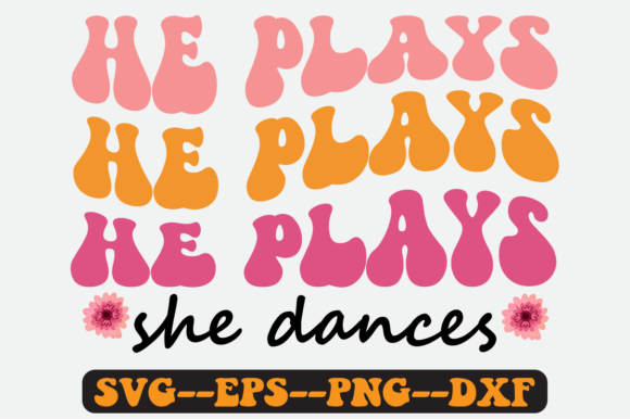 He Plays She Dances Quote Retro Svg Graphics for Crafts