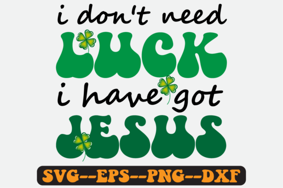 I Don t Need Luck Quote Retro Svg Design for Graphics and Crafts