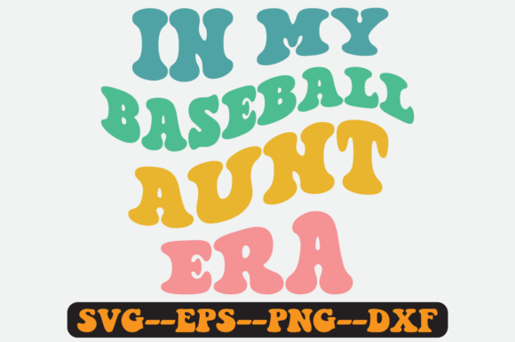 In My Baseball Aunt Era Quote Retro Svg Graphics for Crafts
