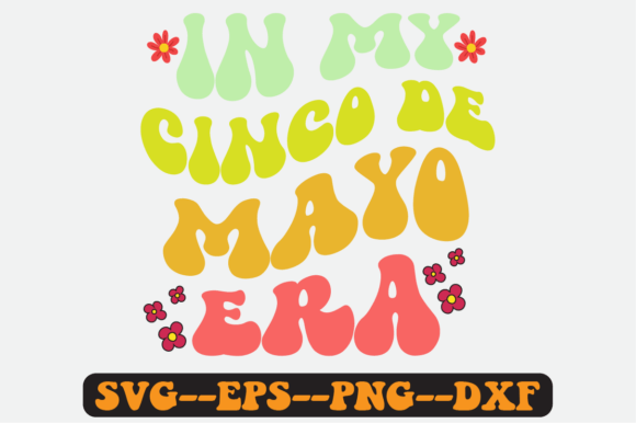 In My Cinco De Mayo Era Quote Retro Svg for Crafts and Graphics