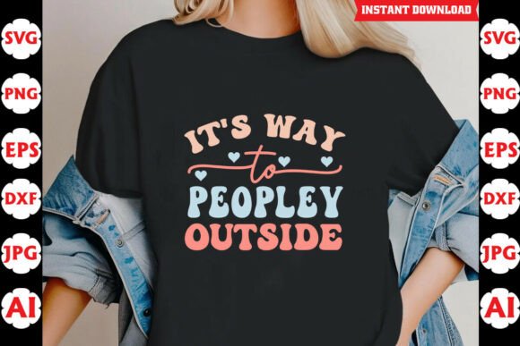 Its Way Too Peopley Outside Funny Quote Graphics for Crafts