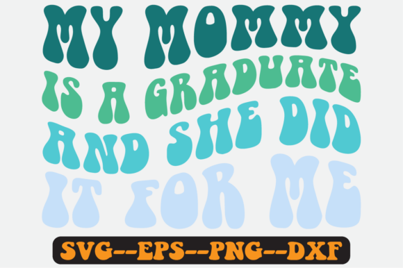 My Mommy is a Graduate Quote Retro Svg Graphics & Crafts Review
