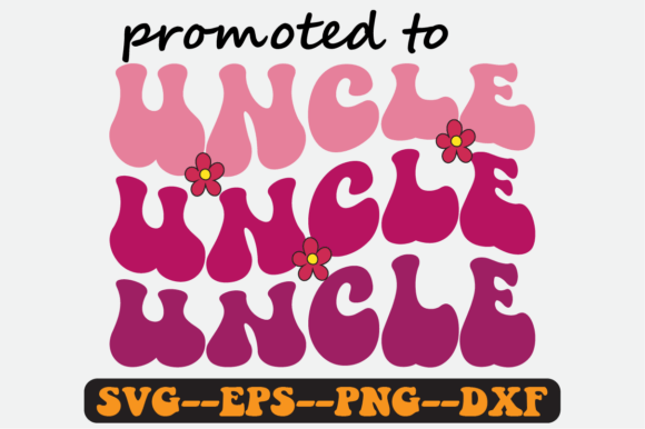 Promoted to Uncle Quote Retro Svg: A Crafts & Graphics Review