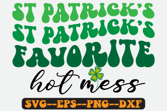 St Patrick's Favorite Hot Mess Retro Svg Graphics for Crafts