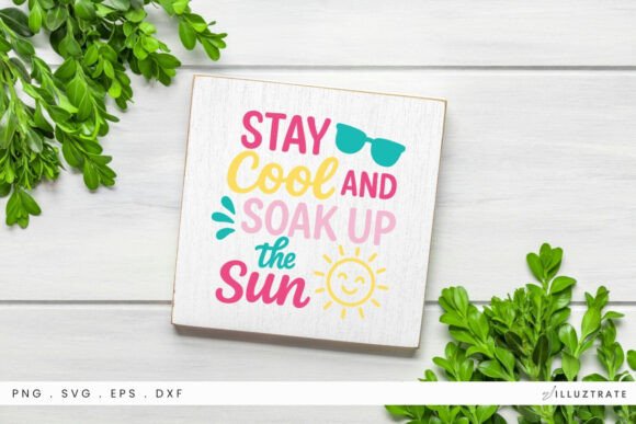 Stay Cool Soak Sun SVG Clipart Graphics for Crafts