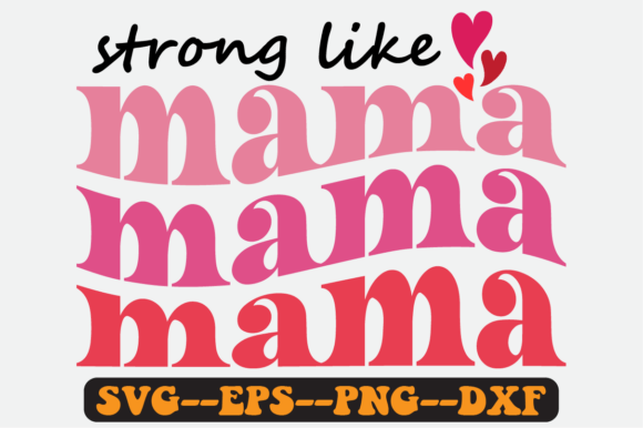 Strong Like Mama Quote Retro Svg Design for Graphics and Crafts