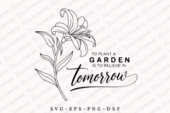 To Plant a Garden is to Believe Tomorrow Graphics