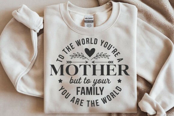 To the World You Are a Mother Svg, Mom Graphics for Crafts