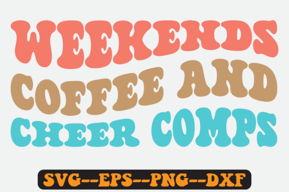 Weekends Coffee and Cheer Comps Svg for Graphics and Crafts
